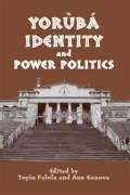Cover: Yoruba Identity and Power Politics - University of Rochester Press