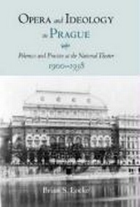 Enlarge image Cover: Opera and Ideology in Prague - University of Rochester Press