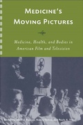 Cover: Medicine's Moving Pictures - University of Rochester Press