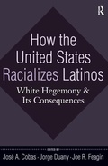 Cover: How the United States Racializes Latinos - Routledge
