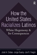 Cover: How the United States Racializes Latinos - Routledge