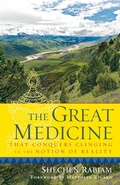 Cover: The Great Medicine That Conquers Clinging to the Notion of Reality - Shambhala Publications Inc