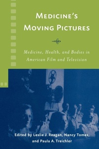 Enlarge image Cover: Medicine's Moving Pictures - University of Rochester Press