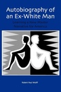 Cover: Autobiography of an Ex-White Man - University of Rochester Press