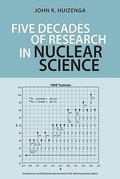 Cover: Five Decades of Research in Nuclear Science - University of Rochester Press