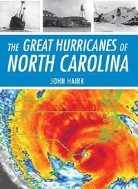 Abbildung von: The Great Hurricanes of North Carolina - Arcadia Publishing (SC)