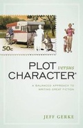 Cover: Plot Versus Character - Writer's Digest Books
