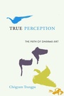 Cover: True Perception - Shambhala Publications Inc