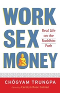 Cover: Work, Sex, Money - Shambhala Publications Inc