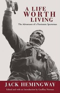 Cover: A Life Worth Living - The Lyons Press