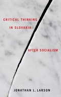 Cover: Critical Thinking in Slovakia after Socialism - University of Rochester Press
