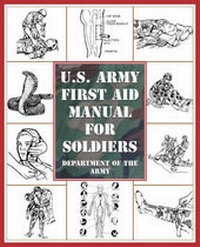 Abbildung von: U.S. Army First Aid Manual for Soldiers - The Lyons Press