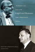 Cover: The Evolution and Legacy of the Engel and Romano Work in Biopsychosocial Medicine - University of Rochester Press