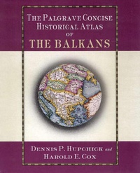 Enlarge image Cover: The Palgrave Concise Historical Atlas of the Balkans - St Martin's Press