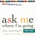 Cover: Ask Me Where I'm Going & Other Revealing Messages from Today's Teens - Search Institute