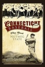Cover: Connecticut Baseball - Arcadia Publishing (SC)