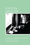 Cover: Anton Heiller - University of Rochester Press