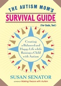 Cover: The Autism Mom's Survival Guide (for Dads, too!) - Trumpeter Books