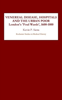 Abbildung von: Venereal Disease, Hospitals, and the Urban Poor - University of Rochester Press