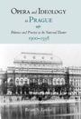 Cover: Opera and Ideology in Prague - De Gruyter