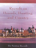 Cover: Rycroft on Hounds, Hunting, and Country - Derrydale Press