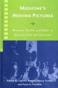 Cover: Medicine's Moving Pictures - University of Rochester Press