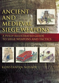 Enlarge image Cover: Ancient and Medieval Siege Weapons - The Lyons Press