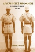 Cover: African Police and Soldiers in Colonial Zimbabwe, 1923-80 - De Gruyter