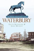 Cover: A Brief History of Waterbury - Arcadia Publishing (SC)