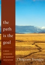 Cover: The Path Is the Goal - Shambhala Publications Inc