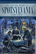 Cover: The Civil War in Spotsylvania County - Arcadia Publishing (SC)