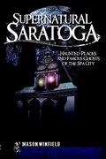Cover: Supernatural Saratoga - Arcadia Publishing (SC)