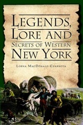 Cover: Legends, Lore and Secrets of Western New York - Arcadia Publishing (SC)