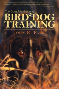 Enlarge image Cover: Complete Guide to Bird Dog Training - The Lyons Press
