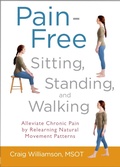 Cover: Pain-Free Sitting, Standing, and Walking - Shambhala Publications Inc