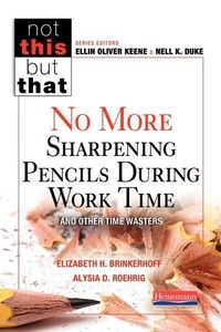 Enlarge image Cover: No More Sharpening Pencils During Work Time and Other Time Wasters - Heinemann Educational Books,U.S.