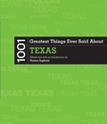Cover: 1001 Greatest Things Ever Said About Texas - The Lyons Press