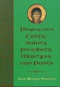 Cover: Praying with Celtic Saints, Prophets, Martyrs, and Poets - Sheed & Ward,U.S.