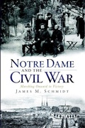 Cover: Notre Dame and the Civil War - Arcadia Publishing (SC)