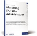Cover: Mastering SAP XI Administration - SAP PRESS