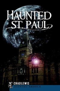 Enlarge image Cover: Haunted St. Paul - Arcadia Publishing (SC)