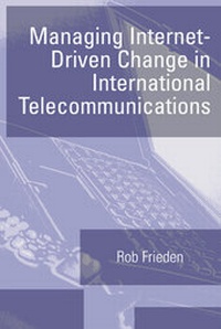 Enlarge image Cover: Managing Internet-driven Change in International Telecommunications - Artech House Publishers