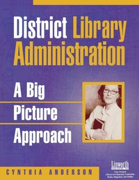 Enlarge image Cover: District Library Administration - Linworth Publishing, Incorporated