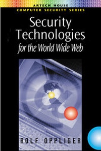 Enlarge image Cover: Security Technologies for the World Wide Web - Artech House Publishers