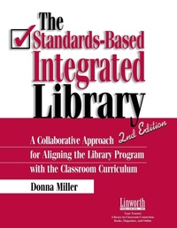 Enlarge image Cover: The Standards-Based Integrated Library - Linworth Publishing, Incorporated