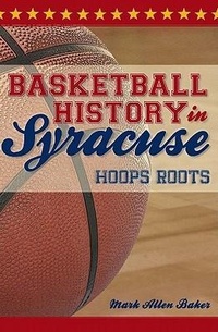 Abbildung von: Basketball History in Syracuse - Arcadia Publishing (SC)