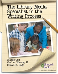 Enlarge image Cover: The Library Media Specialist In the Writing Process - Linworth Publishing, Incorporated