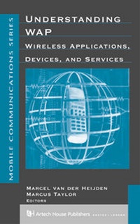 Enlarge image Cover: Understanding WAP: Wireless Applications, Devices and Services - Artech House Publishers
