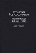 Cover: Recasting Postcolonialism - Heinemann Educational Books,U.S.