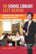 Cover: No School Library Left Behind - Linworth Publishing, Incorporated